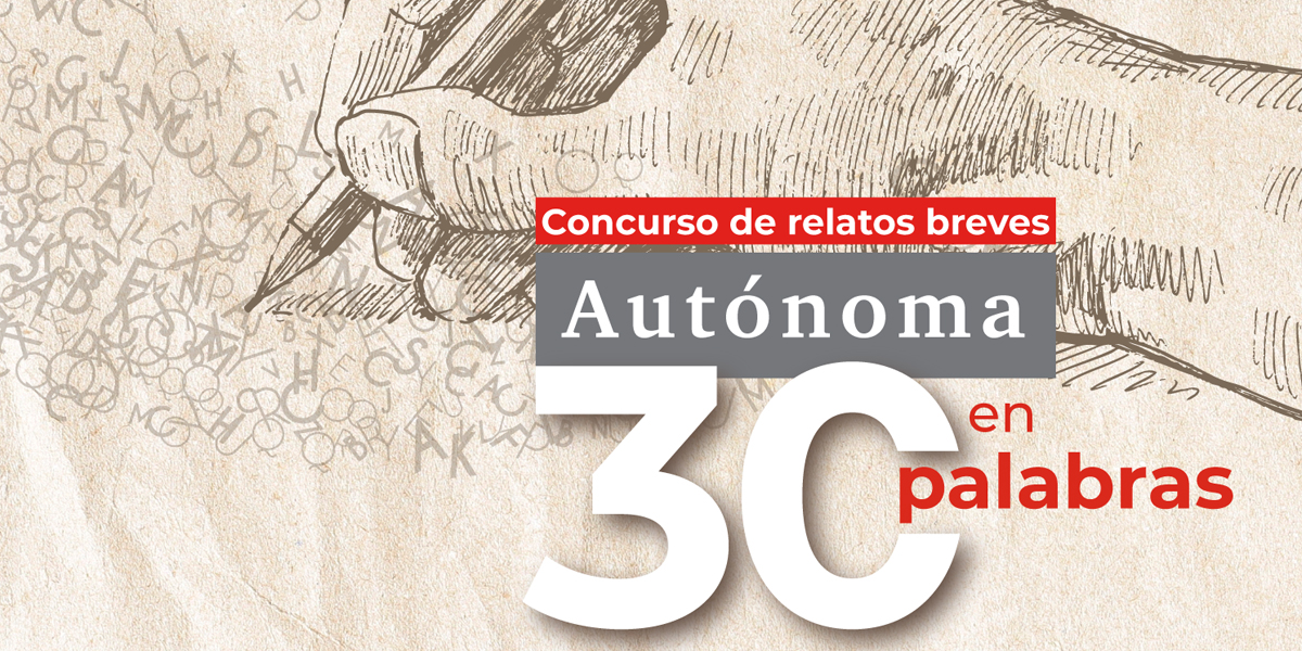 Concurso de relatos breves: "Autónoma en 30 palabras"